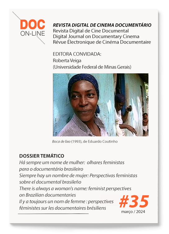 					Afficher No 35 (2024): HÁ SEMPRE UM NOME DE MULHER: OLHARES FEMINISTAS PARA O DOCUMENTÁRIO BRASILEIRO | Siempre hay un nombre de mujer: Perspectivas feministas sobre el documental brasileño | There is always a woman's name: feminist perspectives on Brazilian documentaries | Il y a toujours un nom de femme : perspectives féministes sur les documentaires brésiliens
				