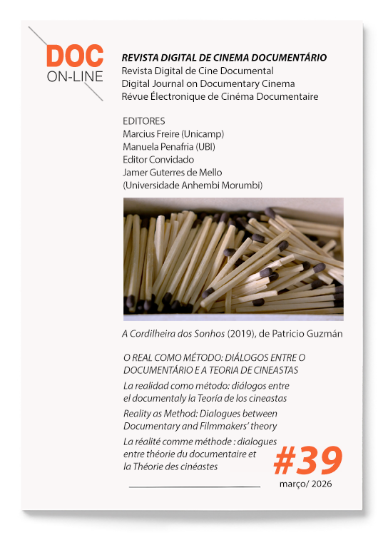 					Ver N.º 39 (2026): O REAL COMO MÉTODO: DIÁLOGOS ENTRE O DOCUMENTÁRIO E A TEORIA DE CINEASTAS | La realidad como método: diálogos entre el documental y la Teoría de los cineastas | Reality as Method: Dialogues between Documentary and Filmmakers’ theory | La réalité comme méthode : dialogues entre théorie du documentaire et la Théorie des cinéastes
				
